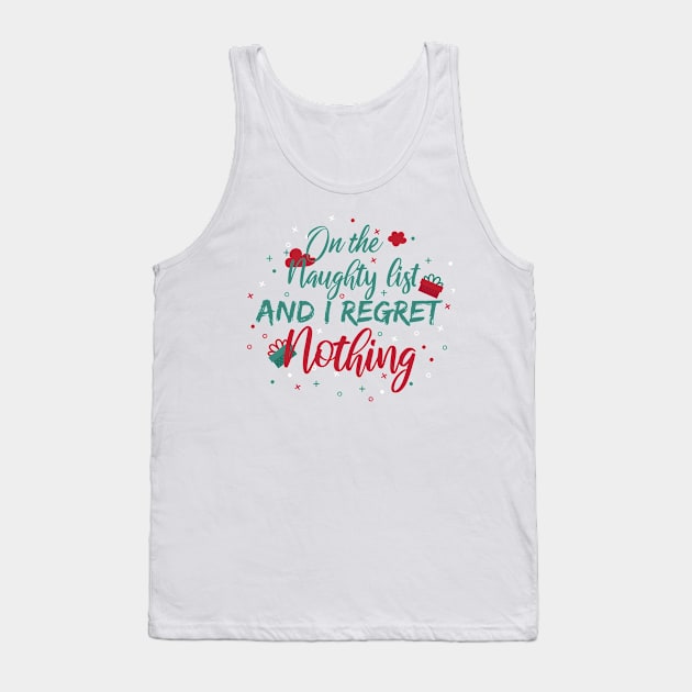 On The Naughty List And I Regret Nothing funny christmas Tank Top by SAM DLS